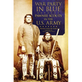 War Party in Blue: Pawnee Scouts in the U.S. Army