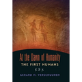 At the Dawn of Humanity: The First Humans