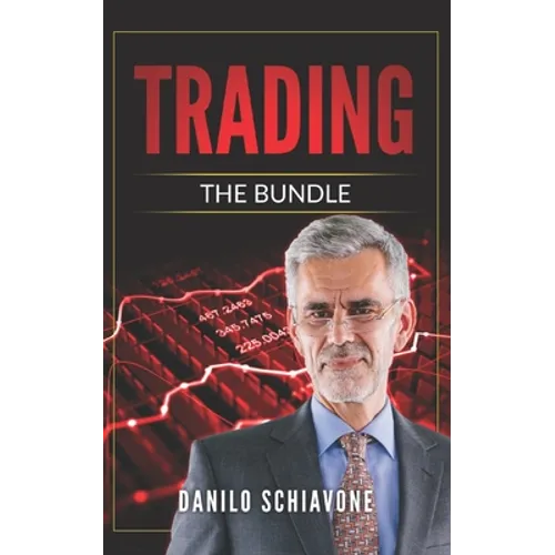 Trading: Includes Trading Systems - Operating Strategies and Techniques, Technical Analysis - Trading Indicators and Charting &