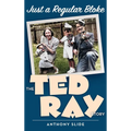 Just a Regular Bloke (hardback): The Ted Ray Story