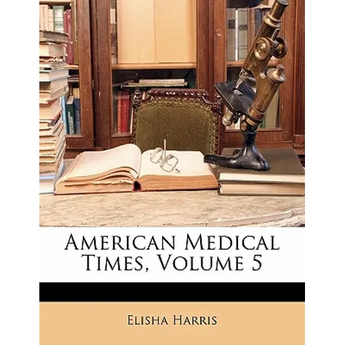 American Medical Times, Volume 5