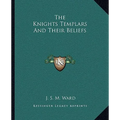 The Knights Templars And Their Beliefs