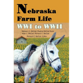 Nebraska Farm Life WWI to WWII