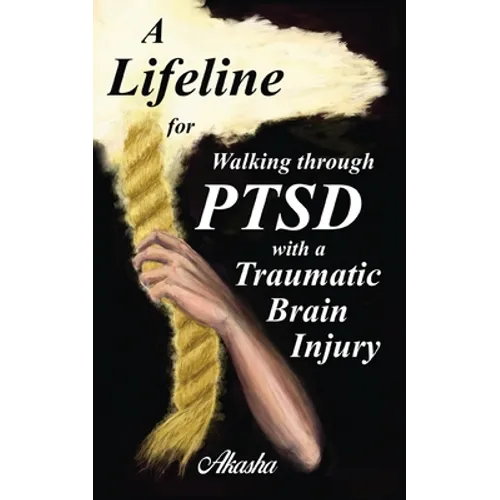 A Lifeline for Walking Through PTSD with a Traumatic Brain Injury