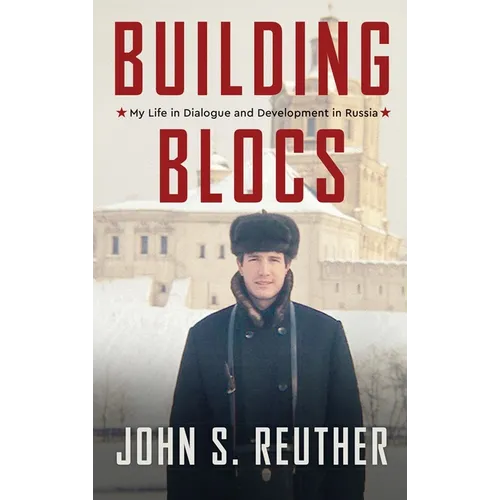 Building Blocs: My Life in Dialogue and Development in Russia
