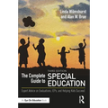 The Complete Guide to Special Education: Expert Advice on Evaluations, Ieps, and Helping Kids Succeed