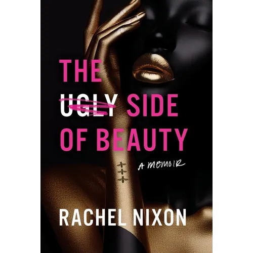 The Ugly Side of Beauty: A Memoir