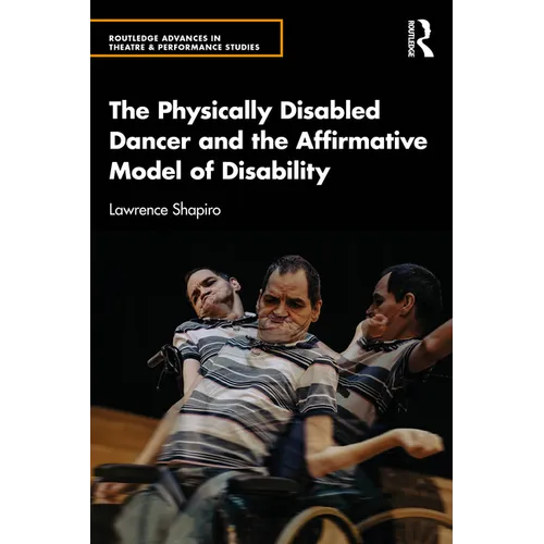 The Physically Disabled Dancer and the Affirmative Model of Disability