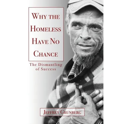 Why the Homeless Have No Chance: An Inside Story