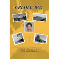 Creole Boy: An autobiography of a young multiracial Black kid growing up in New Orleans, Louisiana, during the '60s and '70s
