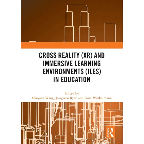 Cross Reality (Xr) and Immersive Learning Environments (Iles) in Education