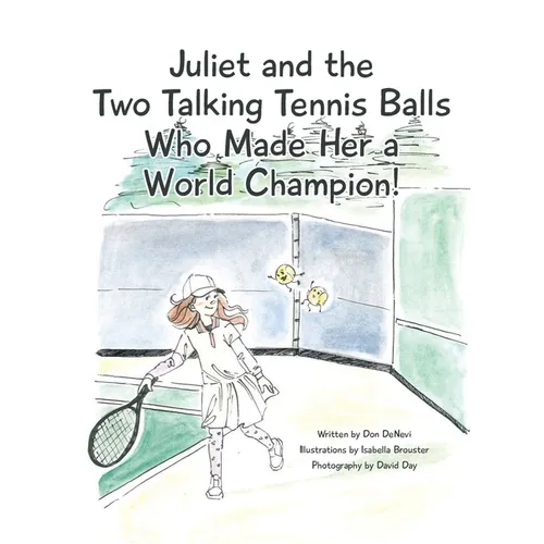 Juliet and the Two Talking Tennis Balls Who Made Her a World Champion!