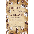 Thirty Years a Slave - From Bondage to Freedom: With an Introductory Chapter by Frederick Douglass
