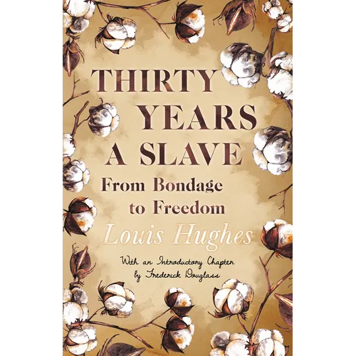 Thirty Years a Slave - From Bondage to Freedom: With an Introductory Chapter by Frederick Douglass