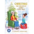 Christmas-The Greatest Story Ever Told: Illustrated story book (Ages 6 and above)