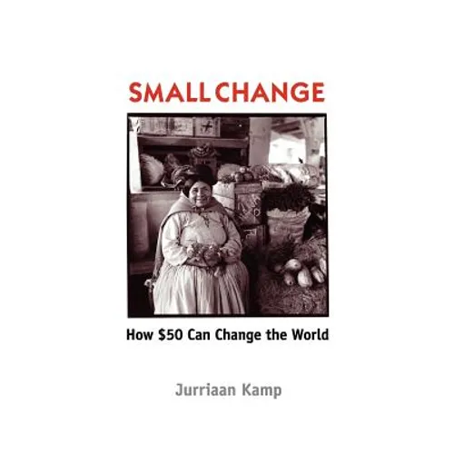 Small Change: How Fifty Dollars Can Change the World