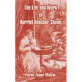 The Life and Work of Harriet Beecher Stowe