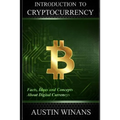 Introduction to Cryptocurrency - Facts, Ideas and Concepts about Digital Currencys