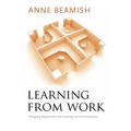 Learning from Work: Designing Organizations for Learning and Communication