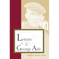 Letters of George Ade