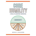 Core Humility: A Story of Leadership Authenticity