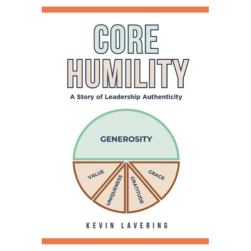 Core Humility: A Story of Leadership Authenticity