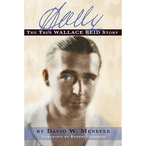 Wally: The True Wallace Reid Story