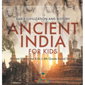 Ancient India for Kids - Early Civilization and History Ancient History for Kids 6th Grade Social Studies