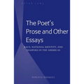 The Poet's Prose and Other Essays: Race, National Identity, and Diaspora in the Americas