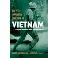 The 9th Infantry Division in Vietnam: Unparalleled and Unequaled