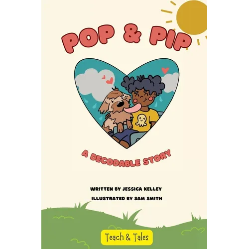 Pop & Pip: A Decodable Story
