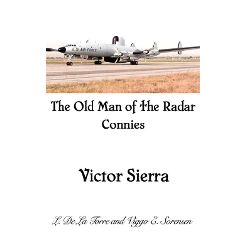 The Old Man of the Radar Connies: Victor Sierra