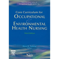 Core Curriculum for Occupational and Environmental Health Nursing
