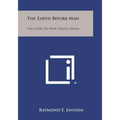 The Earth Before Man: The Story of How Things Began