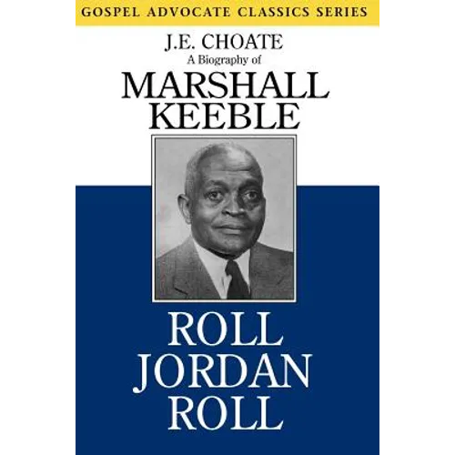 Roll Jordan Roll: A Biography of Marshall Keeble