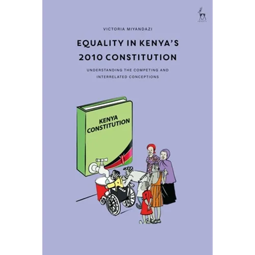 Equality in Kenya's 2010 Constitution: Understanding the Competing and Interrelated Conceptions