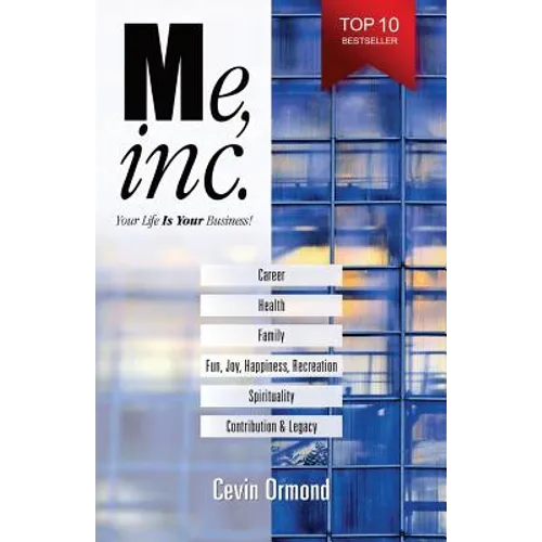 Me, Inc.: Your Life IS YOUR Business!