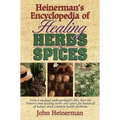 Heinerman's Encyclopedia of Healing Herbs & Spices: From a Medical Anthropologist's Files, Here Are Nature's Own Healing Herbs and Spices for Hundreds