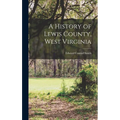 A History of Lewis County, West Virginia