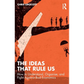 The Ideas That Rule Us: How to Understand, Organise and Fight Against Bad Economics