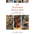 The Amyloidosis Mastery Bible: Your Blueprint for Complete Amyloidosis Management