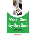 Write a Step By Step Book: Write Fast, Write Better, Write More, Solve Problems, Write Bestsellers, Learn How To Write a Book That Sells