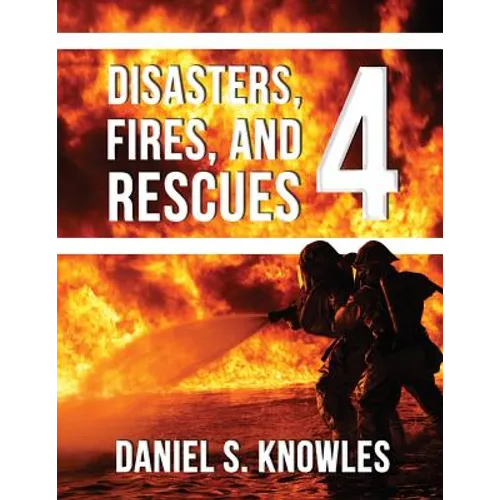 Disasters, Fires, and Rescues 4