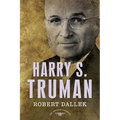 Harry S. Truman: The American Presidents Series: The 33rd President, 1945-1953