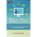Webinar School: Planning, producing, and presenting your training webinar