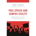 Free Speech and Campus Civility: Promoting Challenging But Constructive Dialog in Higher Education
