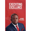 Executing with Excellence: The pathway for outstanding performance...