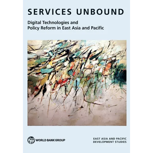 Services Unbound: Digital Technologies and Policy Reform in East Asia and Pacific