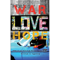 War, Love, Hope