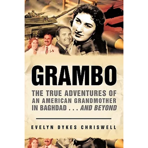 Grambo: The True Adventures of an American Grandmother in Baghdad...and Beyond